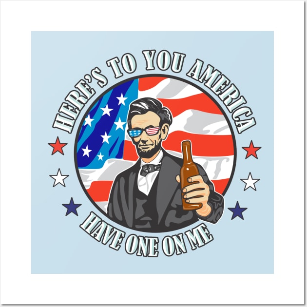 Have One On Me Abe Lincoln 4th of July Wall Art by FreckleFaceDoodles